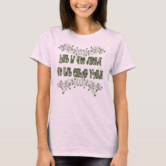 T-shirt La vie est trop courte pour utiliser du fil bon ma