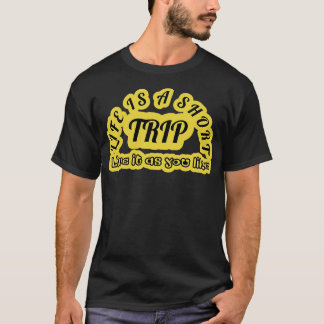 T-shirt La vie est un court voyage Vivez comme vous aimez 