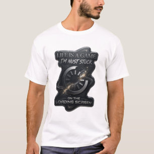 T-SHIRT LA VIE EST UN JEU JE SUIS JUSTE BLOQUÉ SUR L'ÉCRAN