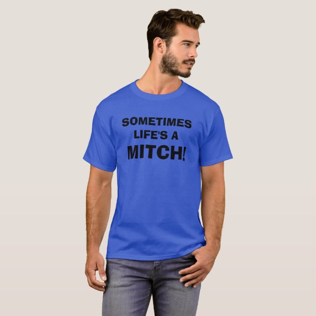 T-SHIRT LA VIE EST UN MITCH ! (Devant entier)