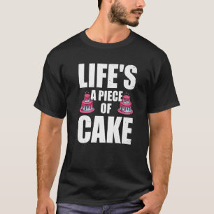 T-shirt La vie est un morceau de gâteau confiseur Cupcake