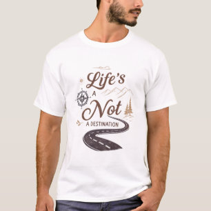 T-shirt La vie est un voyage, pas une destination