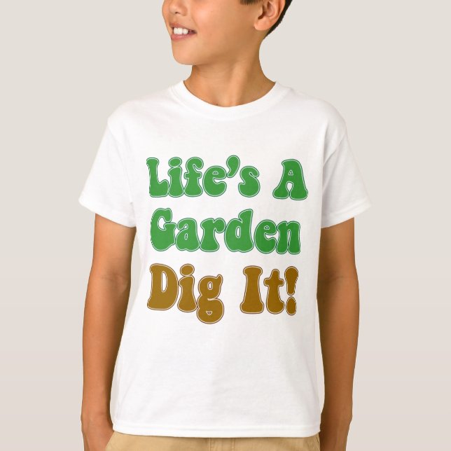 T-shirt La vie est une fouille de jardin il (Devant)
