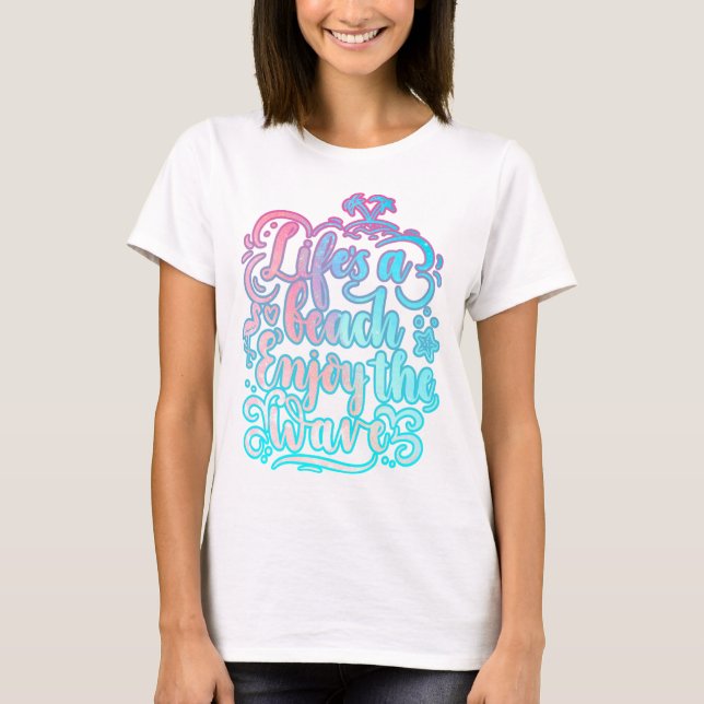 T-shirt La vie est une plage Profitez des vagues | Été (Devant)