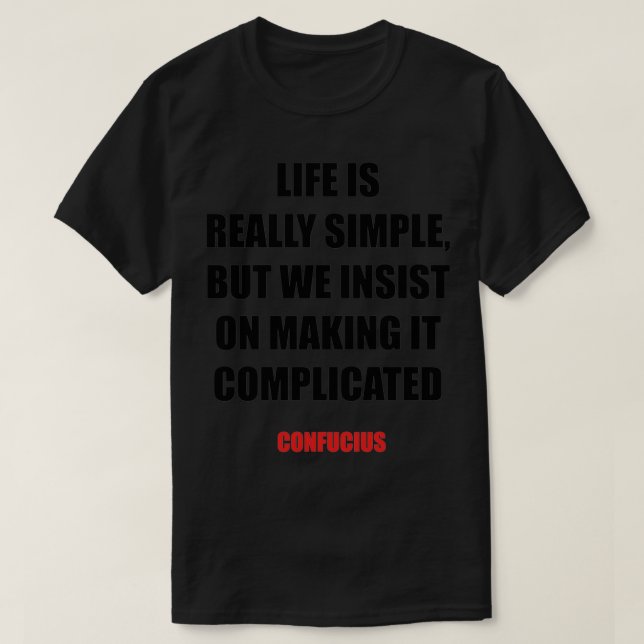T-shirt La Vie Est Vraiment Simple Citation Motivationnell (Design devant)