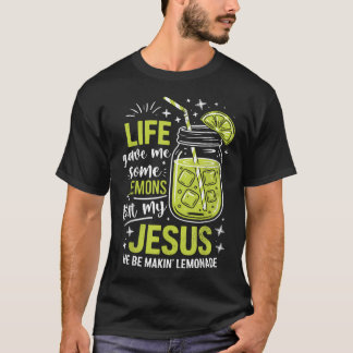 T-shirt La vie m'a donné des citrons mais mon Jésus fait d