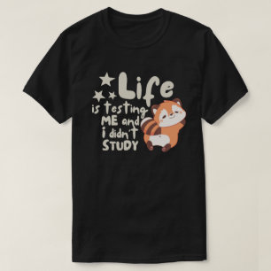 T-shirt La Vie Me Teste Et Je N'Ai Pas Étudié Drôle