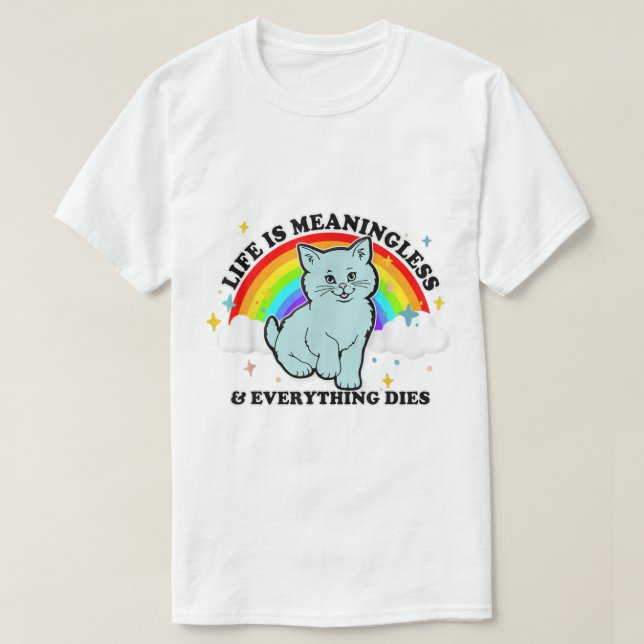 T-shirt La Vie Ne Signifie Rien Tout Mort Mal Nihilisme (Design devant)