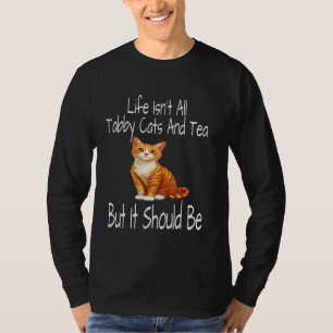 T-shirt La vie n'est pas faite que de chats tigrés et de t