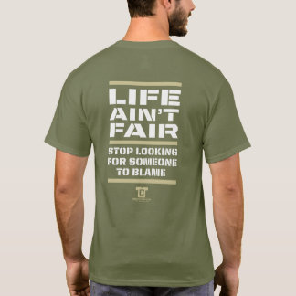 T-shirt La vie n'est pas juste - Arrêtez la faute !