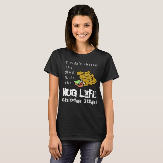 T-shirt La Vie Nug M'A Choisi (Devant entier)