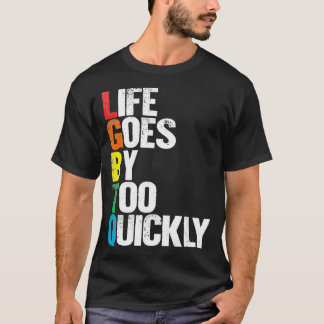 T-shirt La vie passe trop vite LGBTQ Gay Tee