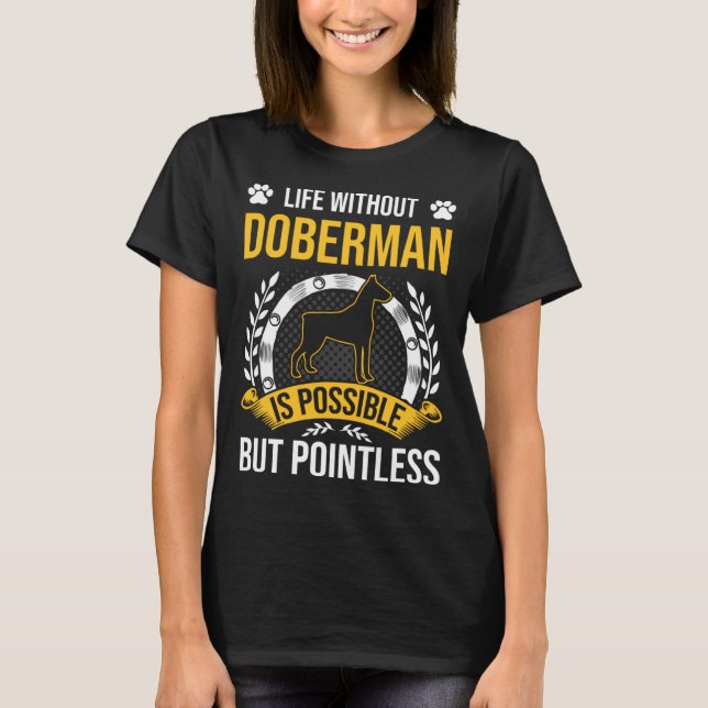 T-shirt La Vie Sans Doberman Est Un Chien Sans Pointe (Devant)