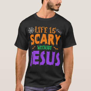 T-shirt La vie sans Jésus est effrayante Chute Chrétienne 
