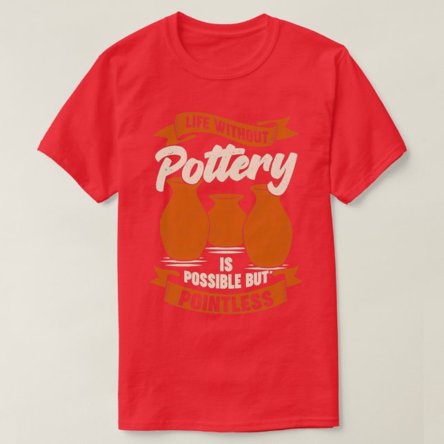 T-shirt La Vie Sans Poterie Est Possible, Mais Sans Pointe (Design devant)