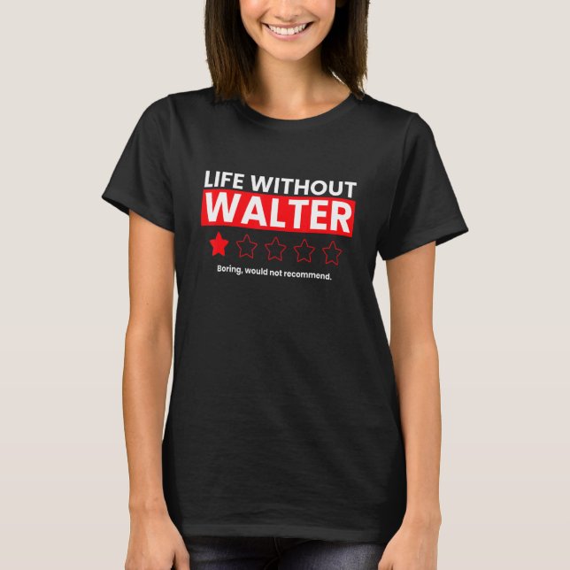 T-shirt La Vie Sans Walter Boring Ne Recommanderait Pas Re (Devant)