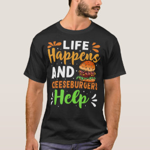 T-shirt La Vie Se Fait Et Les Cheeseburgers Aide