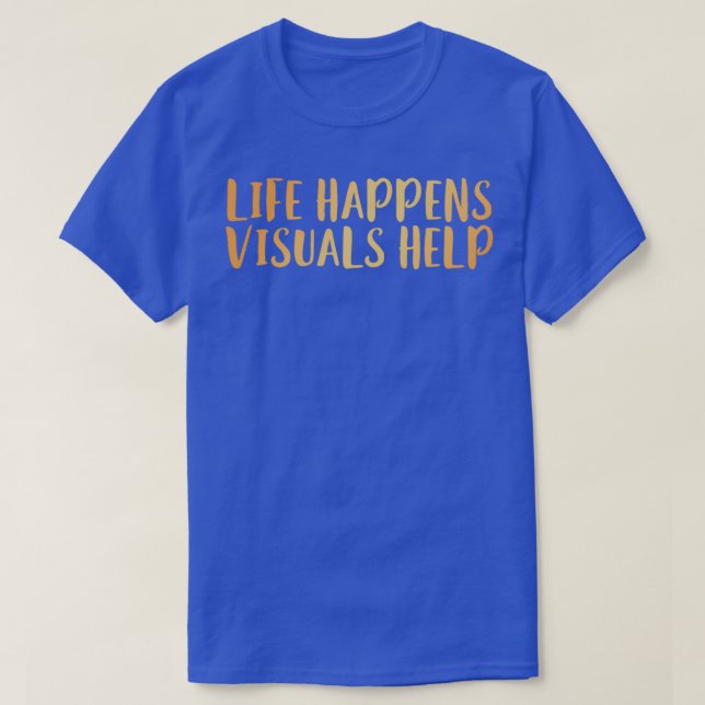 T-shirt La vie se passe Visuaux Aide (Design devant)