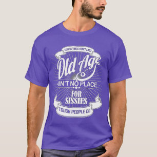 T-shirt La vieillesse n'a pas de place pour le Tee - shirt