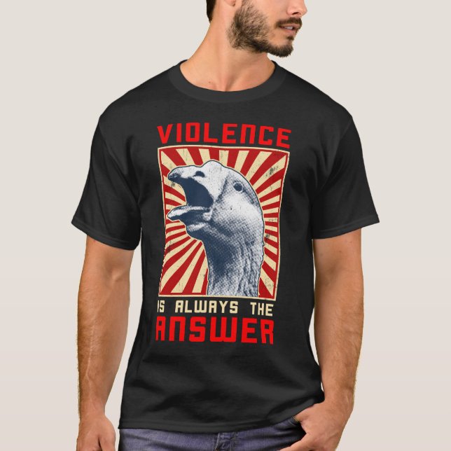 T-shirt La violence est toujours la réponse Goose Game mèm (Devant)