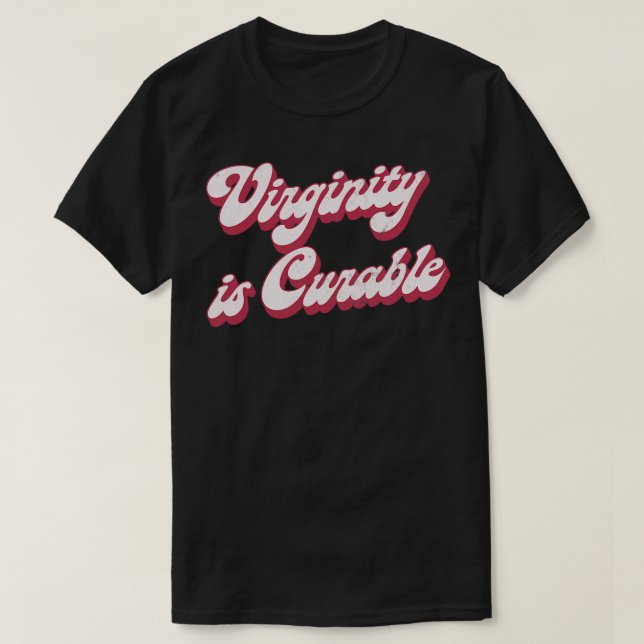 T-shirt La virginité est curable (Design devant)