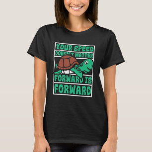 T-shirt La vitesse n'a pas d'importance L'avant est vers l