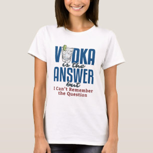 T-shirt La vodka est la réponse 