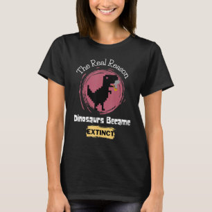T-shirt La Vraie Raison Pour Laquelle Les Dinosaures Sont 