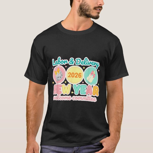 T-shirt Labor &amp; Delivery 2026 New Year Welcome Committ (Devant)