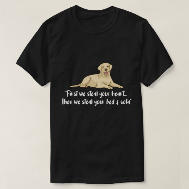 T-shirt Labrador Retriever First We Steal Your Heart. Perf (Design devant)