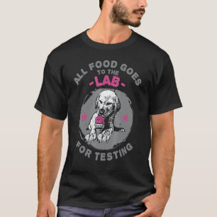 T-shirt Labrador Retriever Toute la nourriture va au labor