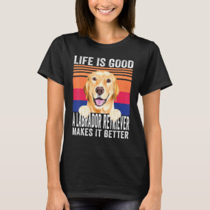 T-shirt Labrador Retrievers Rend Votre Vie Bonne Vintage 2