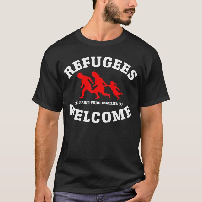 T-shirt L'accueil de réfugiés amènent vos familles (Devant)