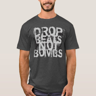 T-shirt Lâcher des sons, pas des bombes