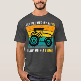 T-shirt Lâchez-Vous Avec Un Pro Sleep Avec Un Agriculteur