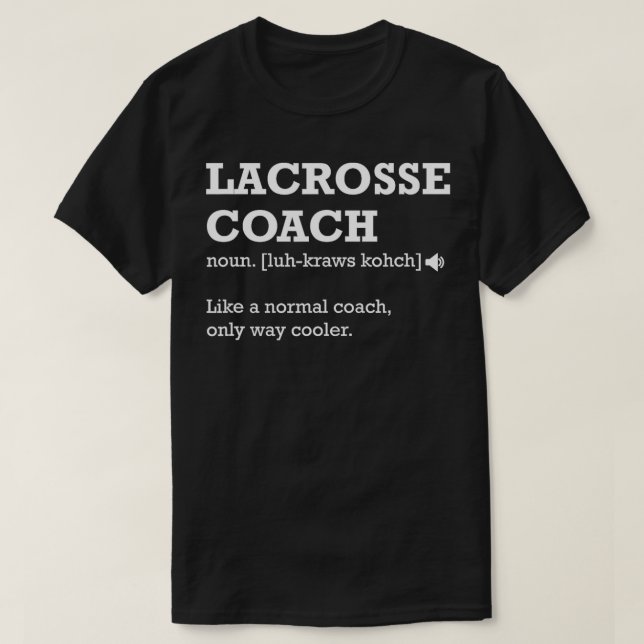T-shirt Lacrosse Coach Cadeau Funny Lacrosse Coach Définit (Design devant)