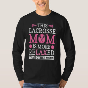 T-shirt Lacrosse Maman Est Plus Relaxée Lacrosse Player