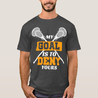 T-shirt Lacrosse Mon But Est De Refuser Vos 3
