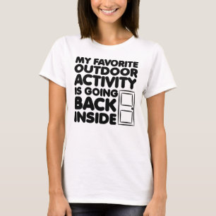 T-shirt L'activité de plein air préférée est d'entrer à l'