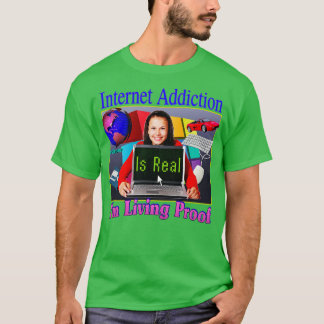T-shirt L'Addiction À Internet Est Vraie Preuve De Vie Im