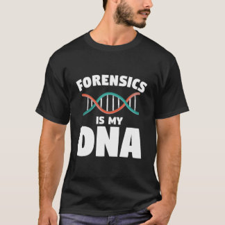 T-shirt L'ADN médico-légal est mon enquêteur médico-légal
