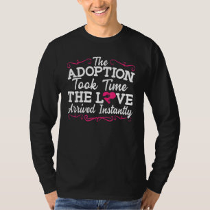 T-shirt L'Adoption A Pris Du Temps L'Amour Est Arrivé Inst