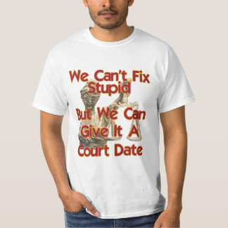 T-shirt Lady Justice - On ne peut pas réparer les idiots
