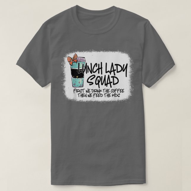 T-shirt Lady Squad Déjeuner Blanchi D'Abord Nous Buvons Le (Design devant)