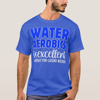 T-shirt L'Aérobic À Eau Est Un Excellent Entraînement Pour