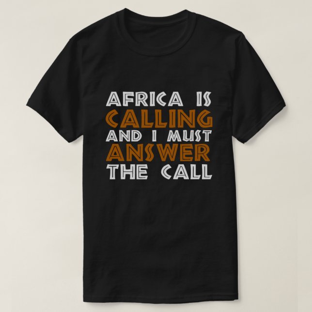 T-shirt L'Afrique appelle et je dois répondre à l'appel (Design devant)