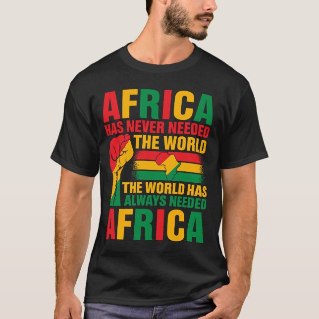 T-shirt L'Afrique N'A Jamais Besoin Du Monde Le Monde A To (Devant)