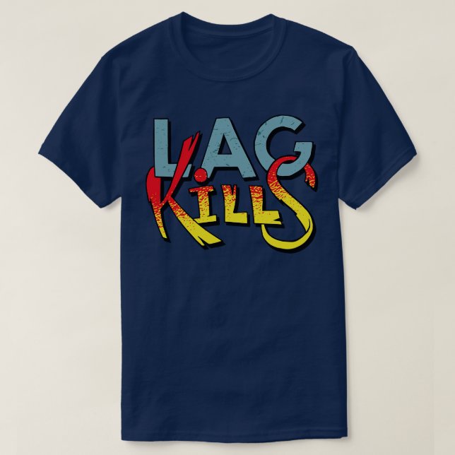 T-shirt Lag Kills (Design devant)