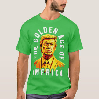 T-shirt L'âge d'or de Trump en Amérique