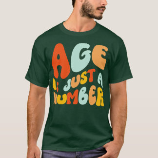 T-shirt L'Âge Est Juste Un Nombre